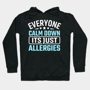 everyone calm down its just allergies Hoodie